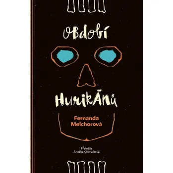 Období hurikánů - Fernanda Melchorová (2021, brožovaná)