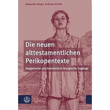 Die neuen alttestamentlichen Perikopentexte - Deeg, Alexander [DE] (2021, Měkká, Evangelische Verlagsansta)