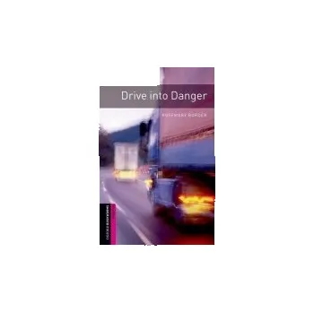 Cizí jazyk Oxford Bookworms Library: Starter: Drive into Danger - Border, Rosemary