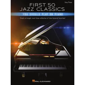 First 50 Jazz Classics You Should Play on Piano - Jazzov skladby v jednoduch prav 1456267