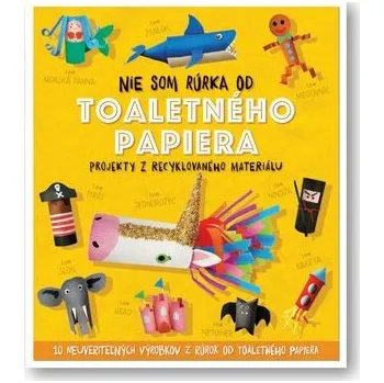 Cizojazyčná kniha Nie som rúrka od toaletného papiera - Sara Stanford