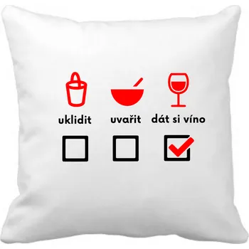 Polštář Fenomeno Polštářek - Uklidit uvařit dát si víno