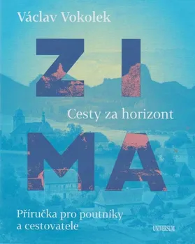 Cestování Zima: Cesty za horizont: Příručka pro poutníky a cestovatele - Václav Vokolek (2019, pevná)
