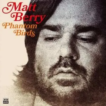 Zahraniční hudba LP Matt Berry: Phantom Birds 2020