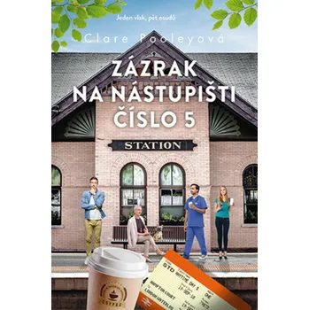 Zázrak na nástupišti číslo 5 - Clare Pooleyová