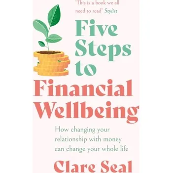 Five Steps to Financial Wellbeing - Seal, Clare