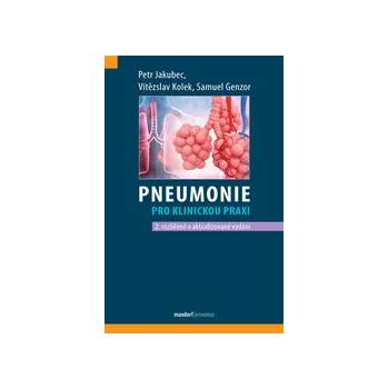Jakubec, Petr; Kolek, Vítězslav - Pneumonie pro klinickou praxi