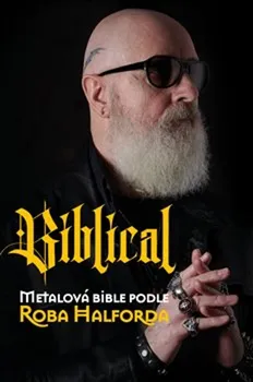 Umění Biblical: Metalová bible podle Roba Halforda - Rob Halford, Ian Gittins (2023, pevná)