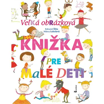 Pohádka Veľká obrázková knižka pre malé deti - Bohumil Říha