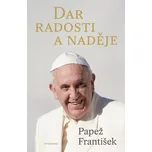 Dar radosti a naděje - Papež František…