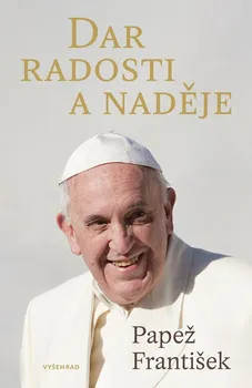 Dar radosti a naděje - Papež František (2023, pevná)