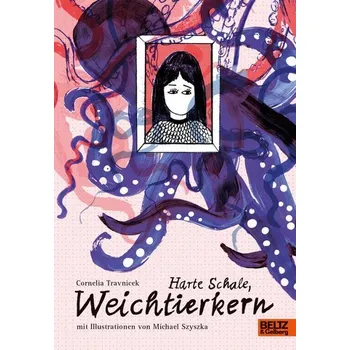 Harte Schale, Weichtierkern - Travnicek, Cornelia