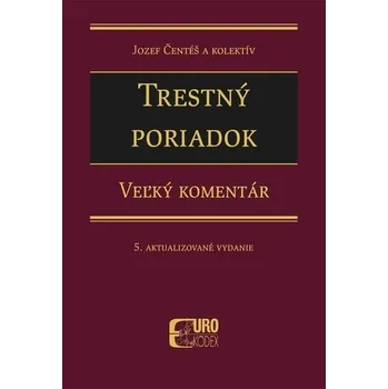 Trestný poriadok - Jozef Čentéš [SK] (2022, Pevná bez přebalu, EUROKÓDEX, s.r.o.)