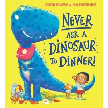 Never Ask a Dinosaur to Dinner (NE) - Edwards, Gareth