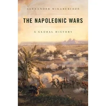 Učebnice Napoleonic Wars - Mikaberidze, Alexander (, Louisiana State University at Shreveport)