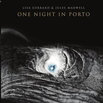 Zahraniční hudba Lisa Gerrard & Jules Maxwell - One Night In Porto (CD, AC0032LIVE)