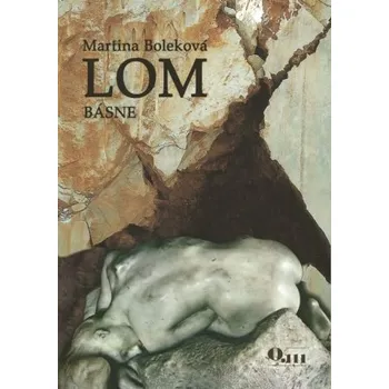 Poezie Lom - Martina Boleková