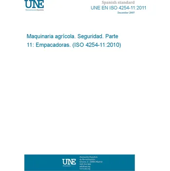 UNE EN ISO 4254-11:2011 Agricultural machinery - Safety - Part 11: Pick-up balers (ISO 4254-11:2010) Španělsky Tisk