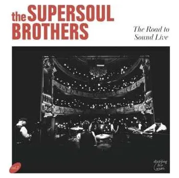 Zahraniční hudba 2LP The SuperSoul Brothers: The Road to Sound Live 2023