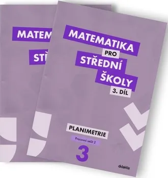 Matematika Matematika pro SŠ 3. díl: Planimetrie - Didaktis (2020, brožovaná)