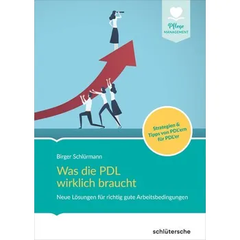 Was die PDL wirklich braucht - Schlürmann, Birger