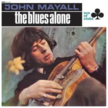 Zahraniční hudba LP John Mayall: The Blues Alone 2023 180g Vinyl