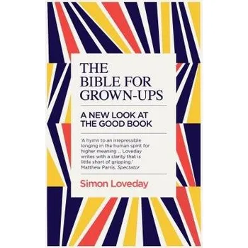 Bible for Grown-Ups - Loveday, Simon