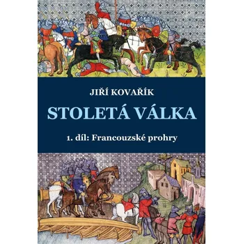 Stoletá válka: Francouzské prohry -…