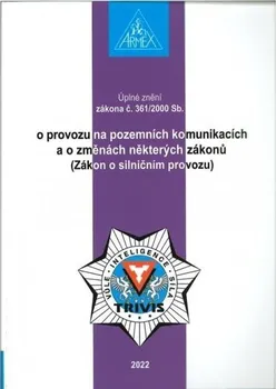 Zákon o provozu na pozemních komunikacích: Zákon o silničním provozu č. 361/2000 Sb. - Armex Publishing (2023, brožovaná)