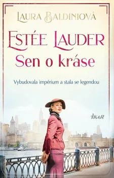 Literární biografie Estée Lauder: Sen o kráse - Laura Baldiniová (2023, pevná)