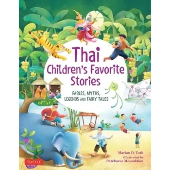 Pohádka Thai Children's Favorite Stories - Toth, Marian D.; Meesukhon, Patcharee