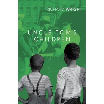 Cestování Uncle Tom's Children - Wright, Richard [EN] (2021, Soft, Vintage Publishing)
