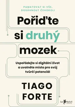 Osobní rozvoj Pořiďte si druhý mozek: Uspořádejte si digitální život a uvolněte místo pro svůj tvůrčí potenciál - Tiago Forte (2023, brožovaná)