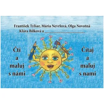 Čti a maluj s námi - Tylšar František Nevrlová Mária Novotná Olga