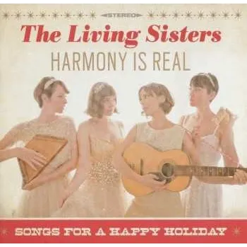 Zahraniční hudba CD The Living Sisters: Harmony Is Real - Songs For A Happy Holiday 2014