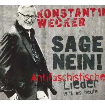 Zahraniční hudba CD Konstantin Wecker: Sage Nein! Antifaschistische Lieder 1978 bis heute 2018 Antifaschistische Lieder: 1978 Bis Heute
