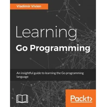 Technika Learning Go Programming – Vladimir Vivien (EN)