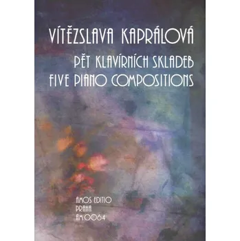 Pět klavírních skladeb - Vítězslava Kaprálová