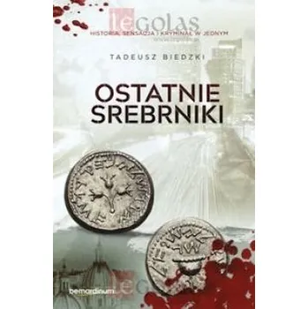 OSTATNIE SREBRNIKI - TADEUSZ BIEDZKI (pl, 2017, Soft, Bernardinum)