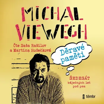 Děravé paměti: Šedesát báječných let pod psa - Michal Viewegh (čtou Saša Rašilov a Martina Hudečková) [CDmp3]