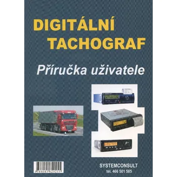 Technika Digitální tachograf: Příručka uživatele - Nakladatelství Systemconsult (2008, brožovaná)