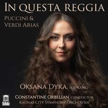 Zahraniční hudba CD Giacomo Puccini: Oksana Dyka -in Questa Reggia 2022