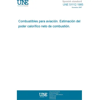 Cizojazyčná kniha UNE 51112:1985 AVIATION FUELS. ESTIMATION OF NET HEAT OF COMBUSTION Španělsky Tisk