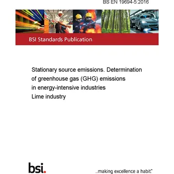 BS EN 19694-5:2016 Stationary source emissions. Determination of greenhouse gas (GHG) emissions in energy-intensive industries Lime industry Anglicky PDF