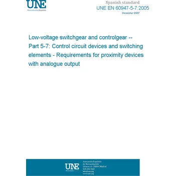 Cizojazyčná kniha UNE EN 60947-5-7:2005 Low-voltage switchgear and controlgear -- Part 5-7: Control circuit devices and switching elements - Requirements for proximity devices with analogue output Španělsky Tisk