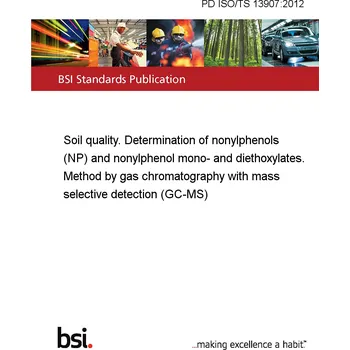 PD ISO/TS 13907:2012 Soil quality. Determination of nonylphenols (NP) and nonylphenol mono- and diethoxylates. Method by gas chromatography with mass selective detection (GC-MS) Anglicky Tisk