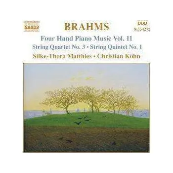 Zahraniční hudba CD Johannes Brahms: Four Hand Piano Music Vol. 11 - String Quartet No. 3, String Quintet No. 1 2004