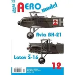 AEROmodel 12: Avia BH-21 a Letov Š-16 -…
