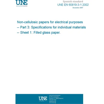 Cizojazyčná kniha UNE EN 60819-3-1:2002 Non-cellulosic papers for electrical purposes -- Part 3: Specifications for individual materials -- Sheet 1: Filled glass paper. Španělsky Tisk