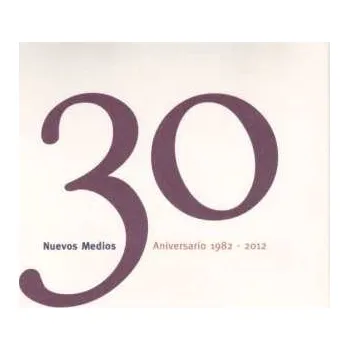 Zahraniční hudba 3CD Various: Nuevos Medios 30 Aniversario 1982 - 2012 2019